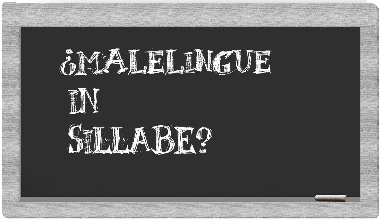 ¿malelingue en sílabas?