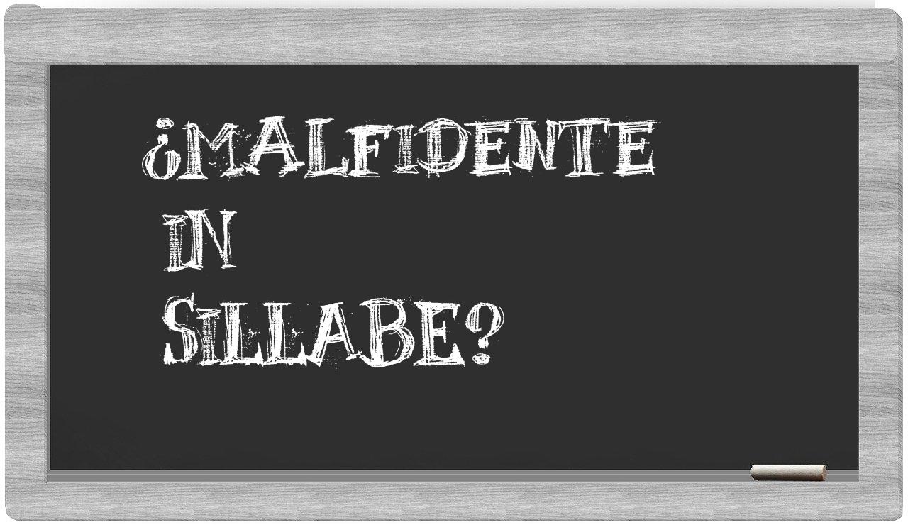 ¿malfidente en sílabas?