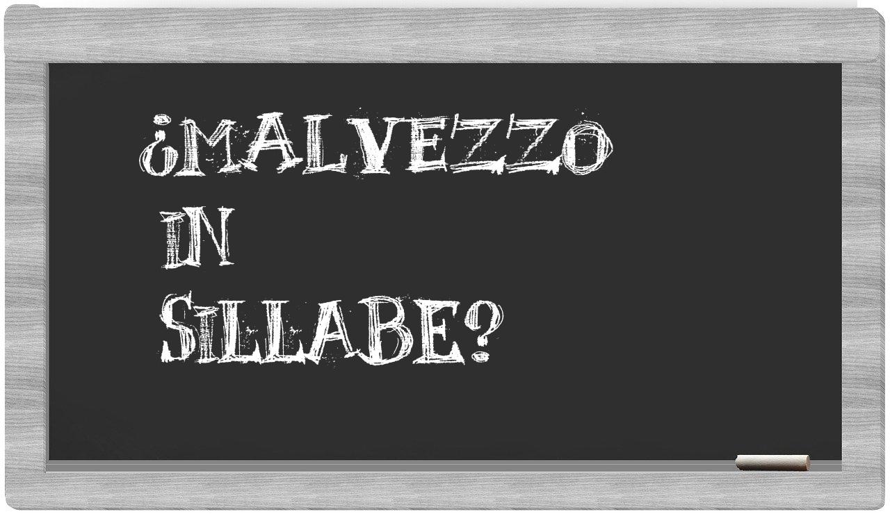 ¿malvezzo en sílabas?