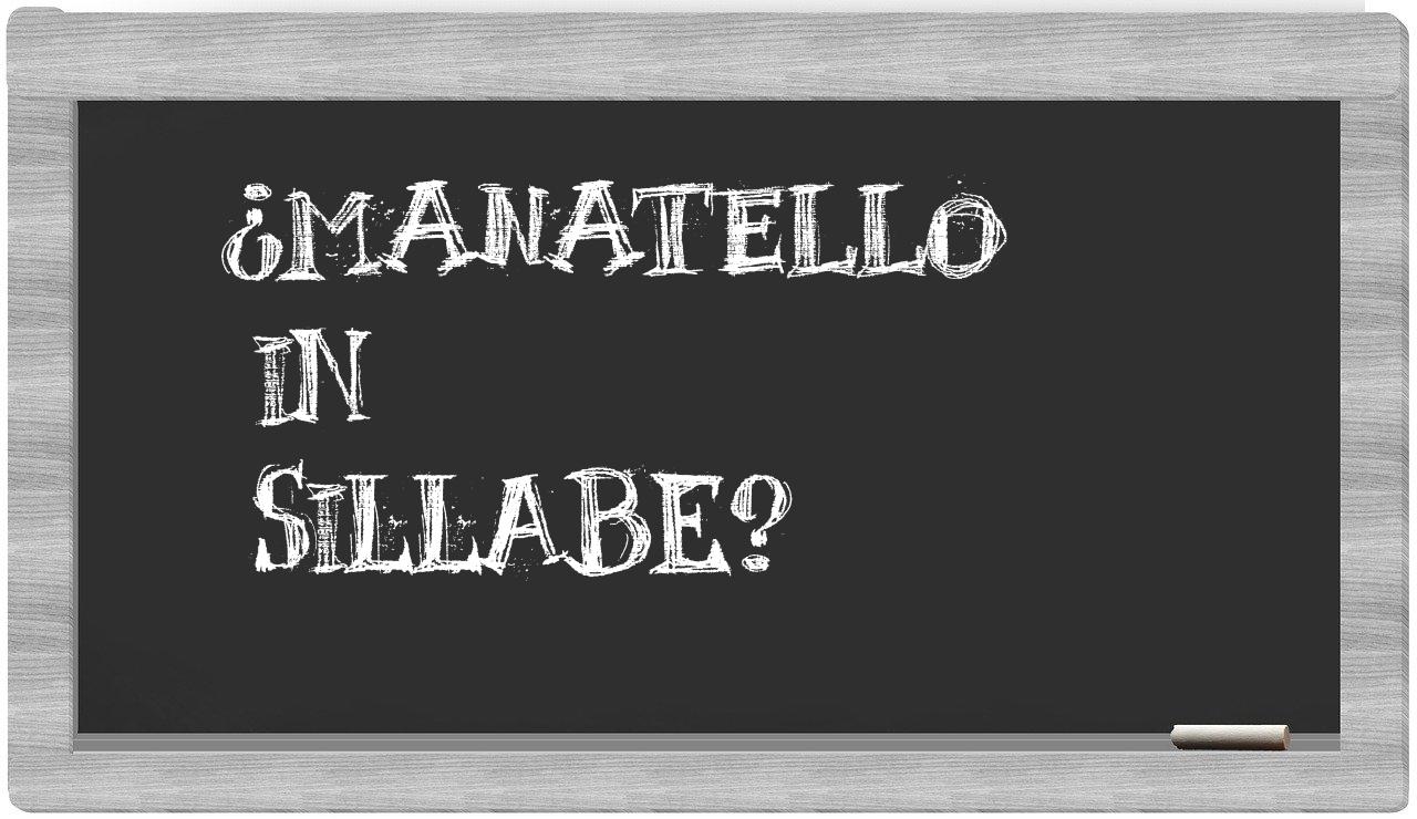 ¿manatello en sílabas?