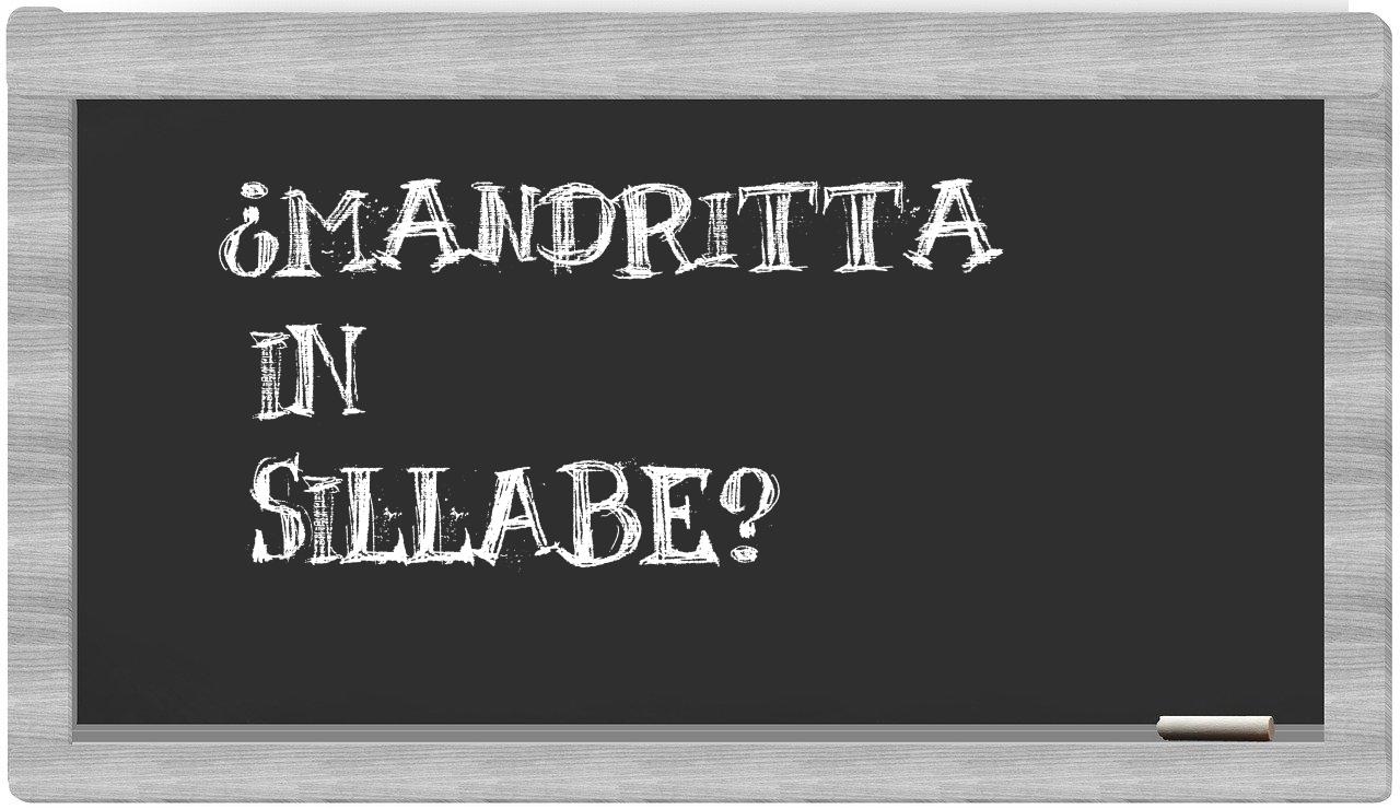 ¿mandritta en sílabas?
