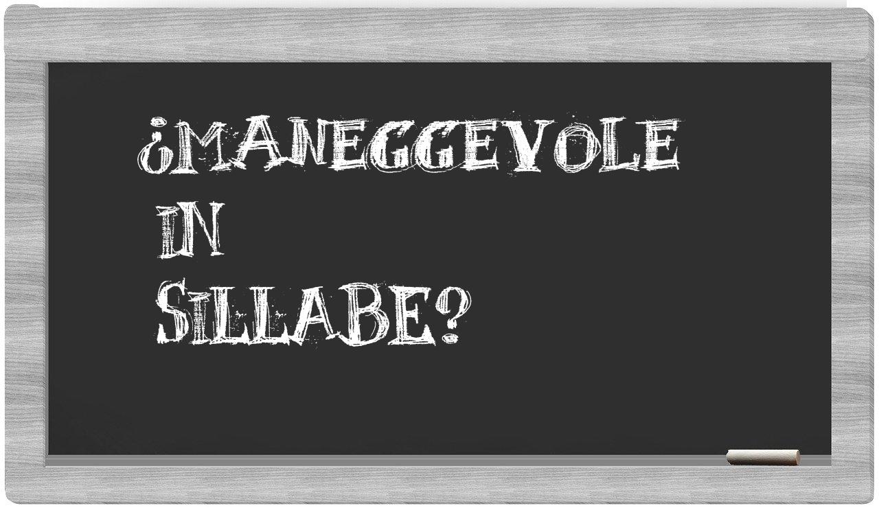 ¿maneggevole en sílabas?