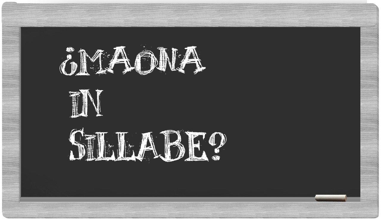 ¿maona en sílabas?
