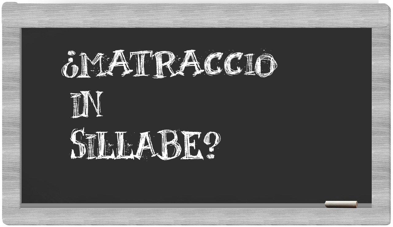¿matraccio en sílabas?