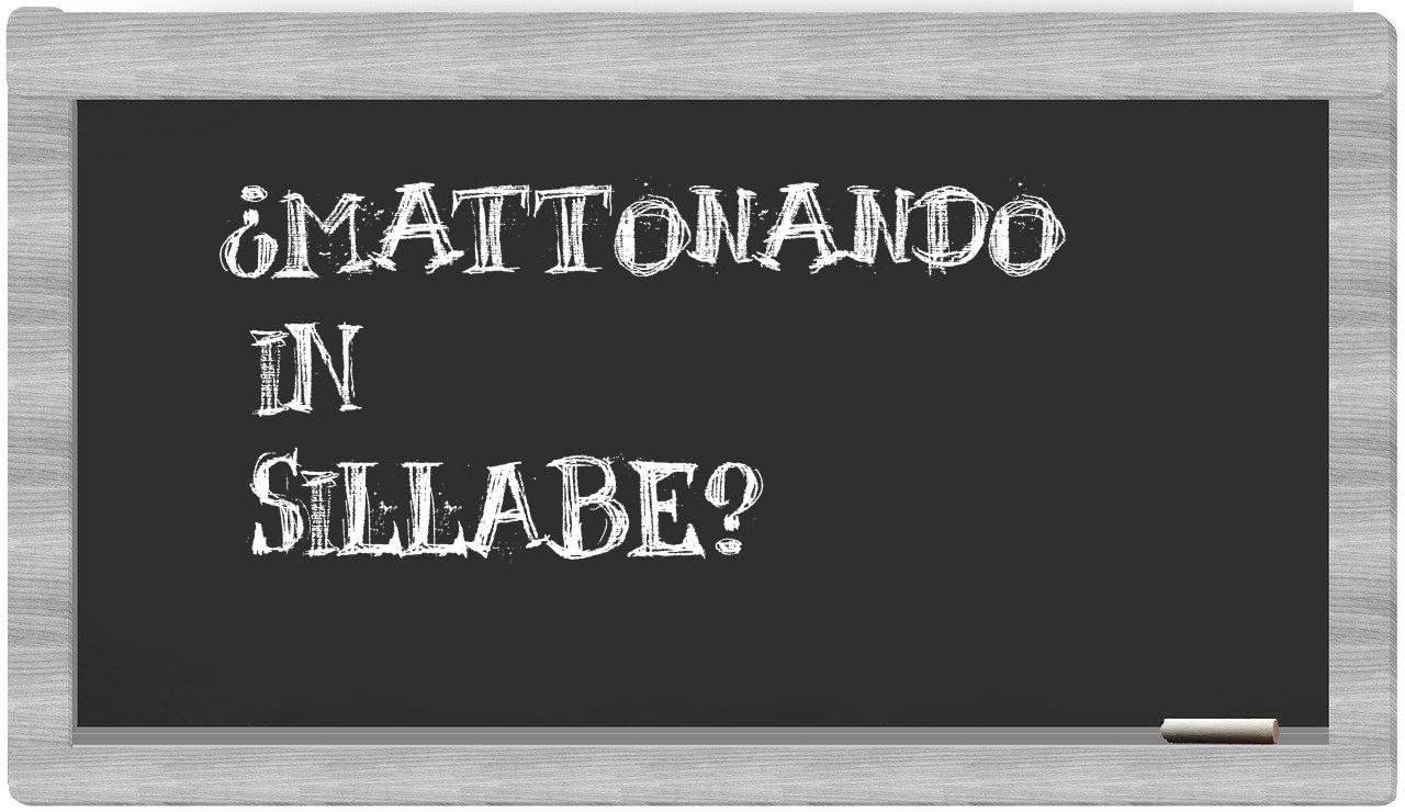 ¿mattonando en sílabas?