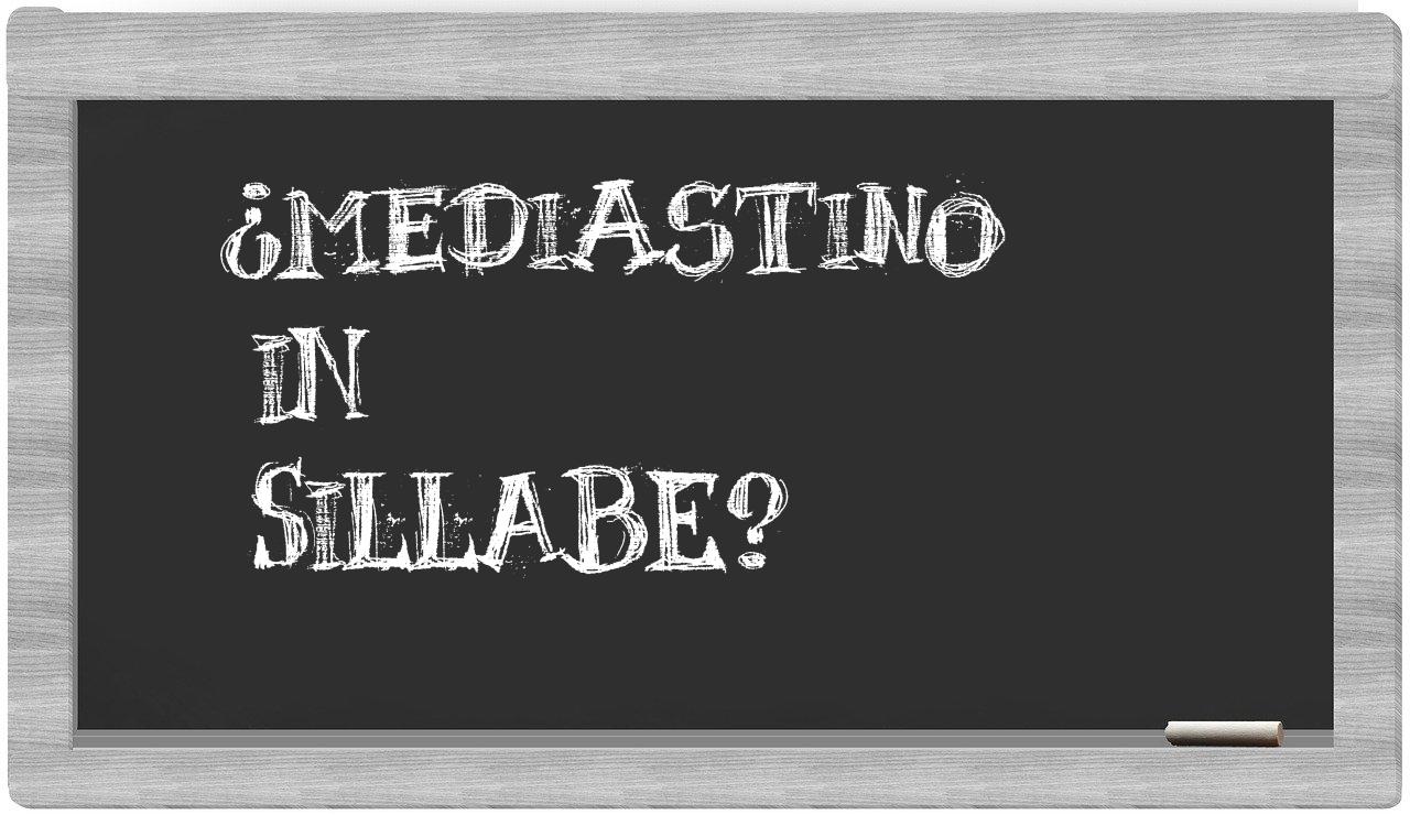 ¿mediastino en sílabas?