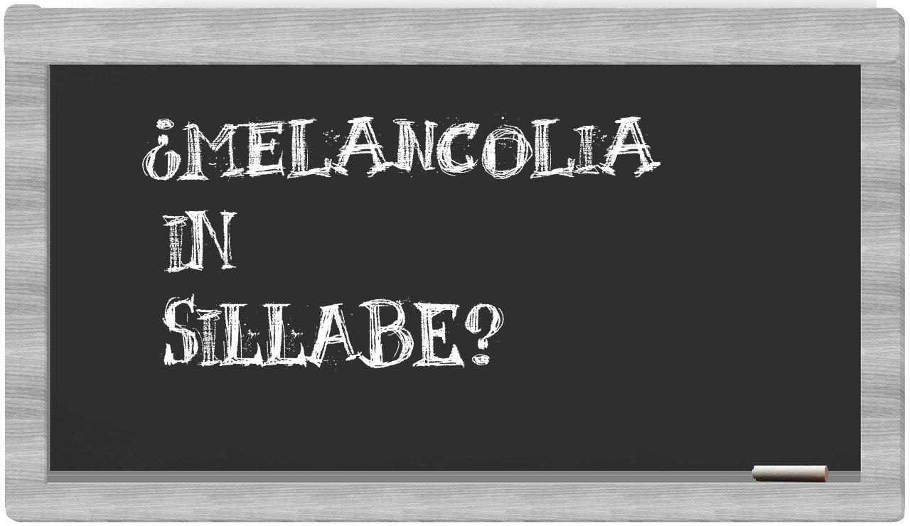 ¿melancolia en sílabas?