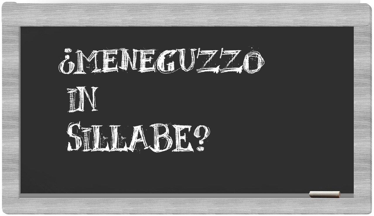 ¿meneguzzo en sílabas?