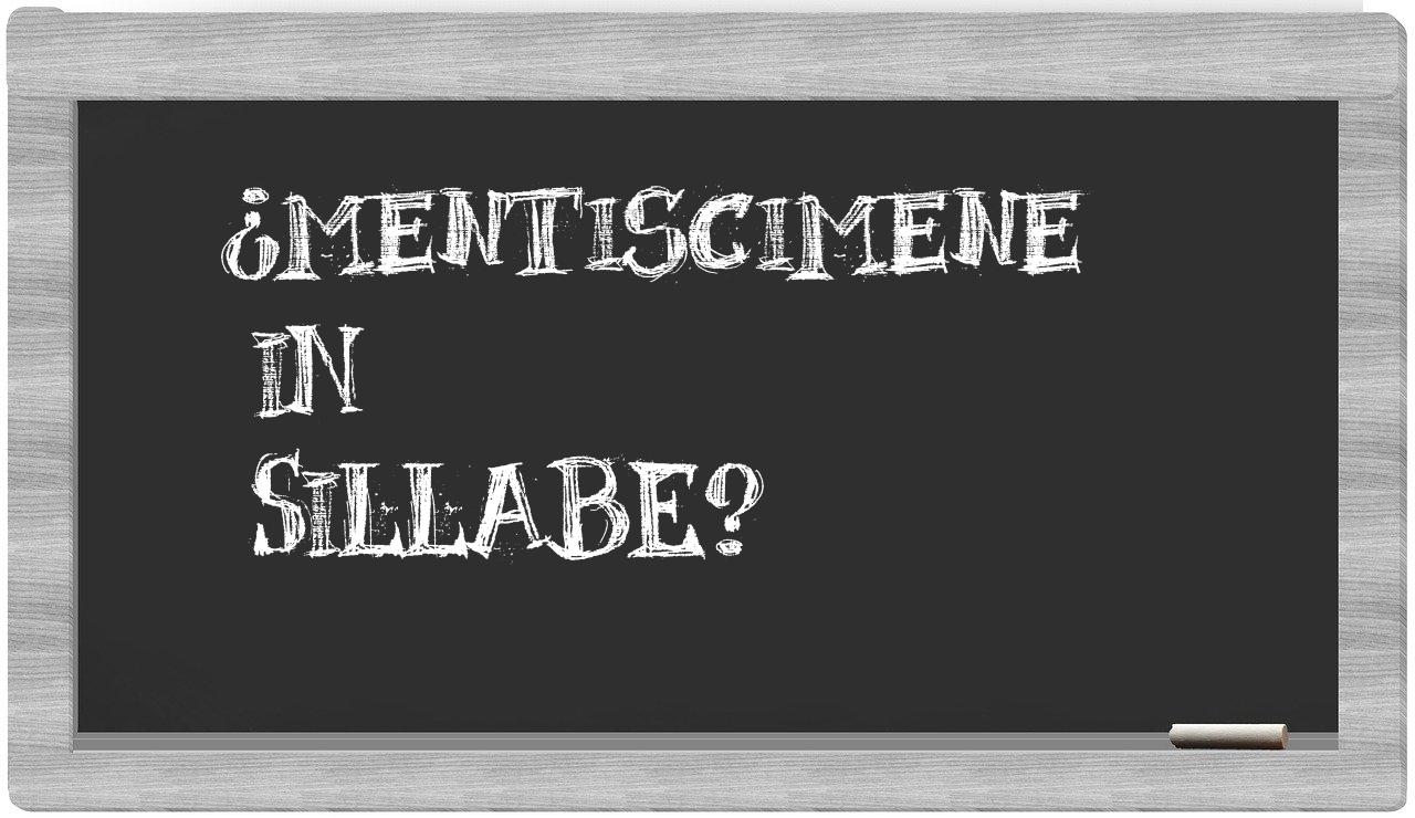 ¿mentiscimene en sílabas?