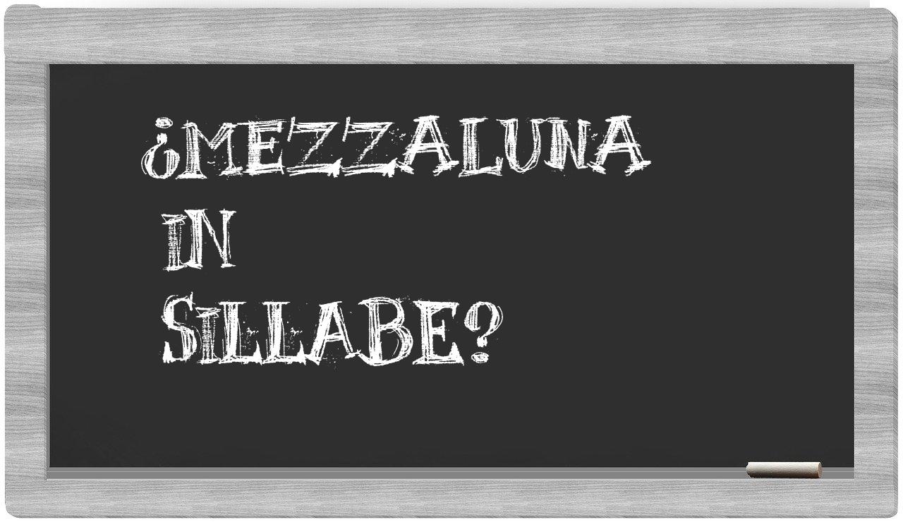 ¿mezzaluna en sílabas?
