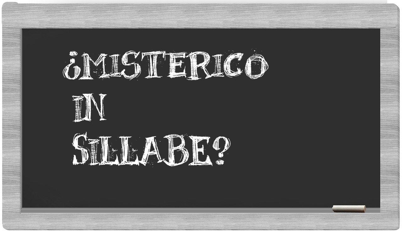 ¿misterico en sílabas?