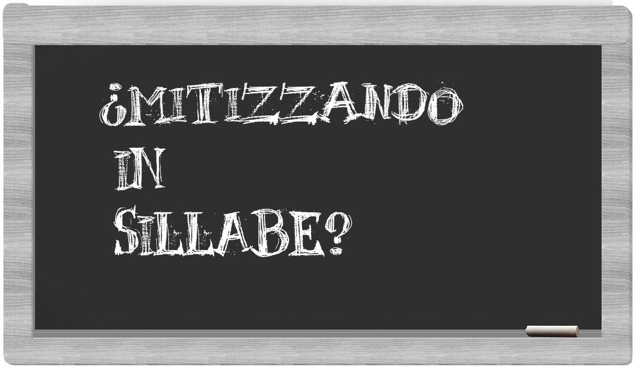 ¿mitizzando en sílabas?