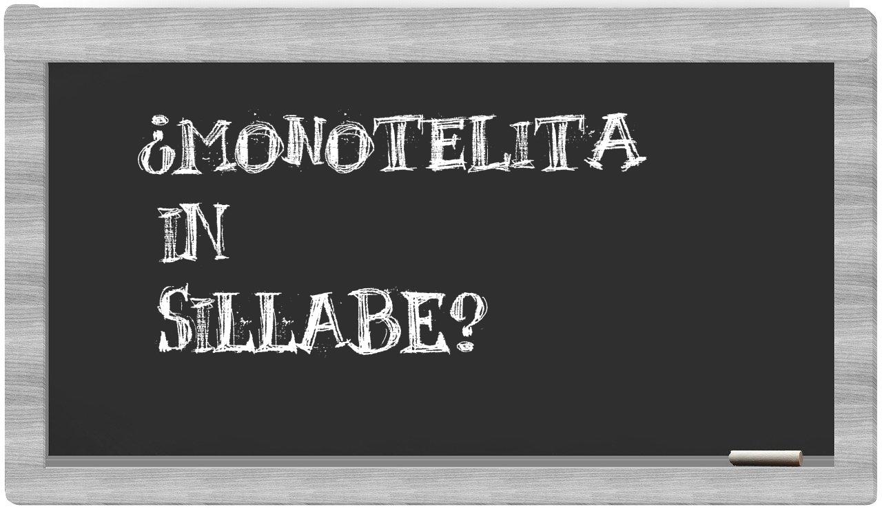 ¿monotelita en sílabas?