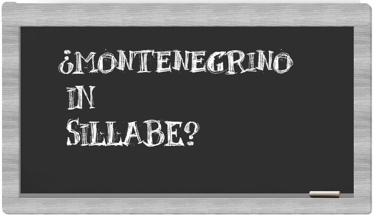 ¿montenegrino en sílabas?