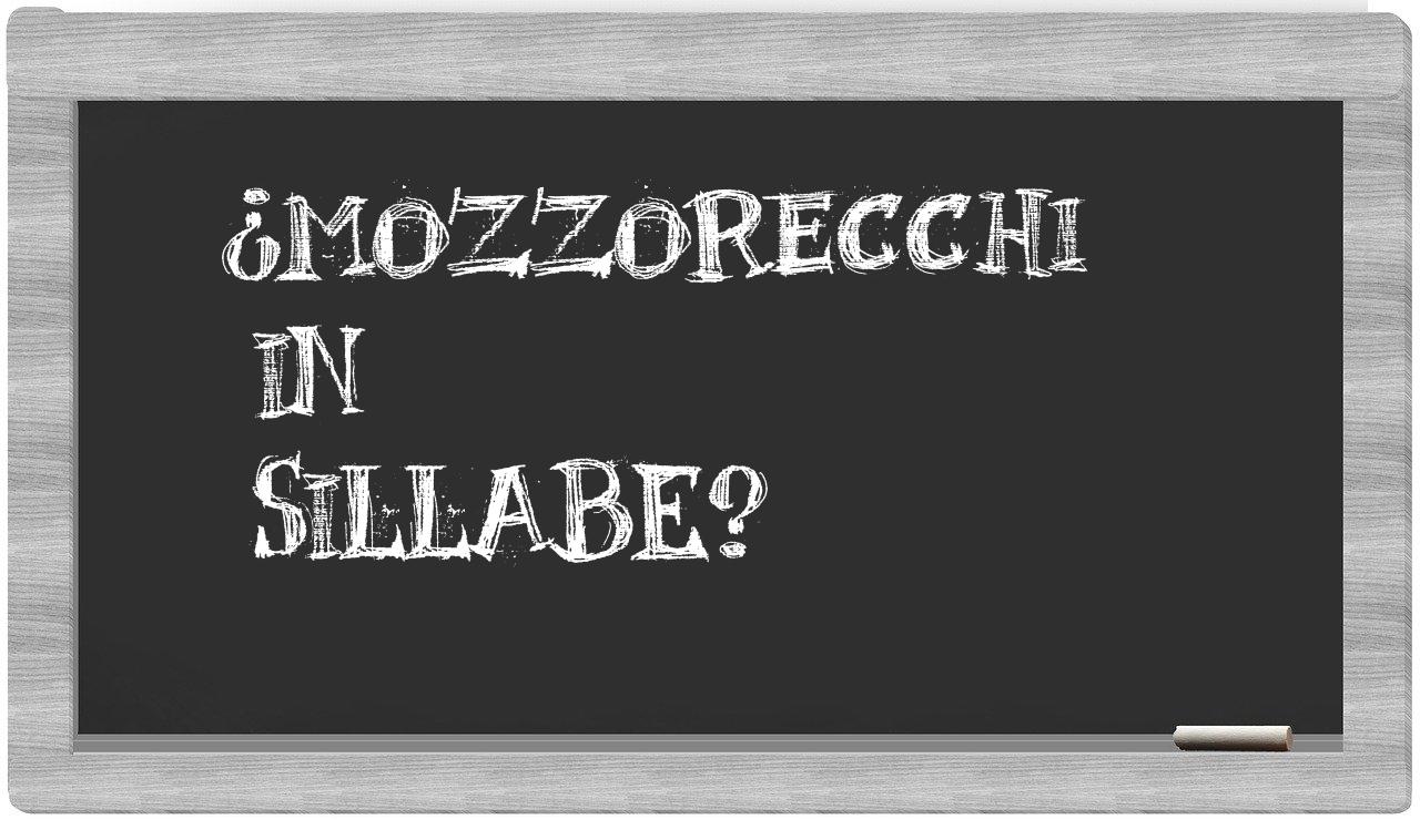 ¿mozzorecchi en sílabas?
