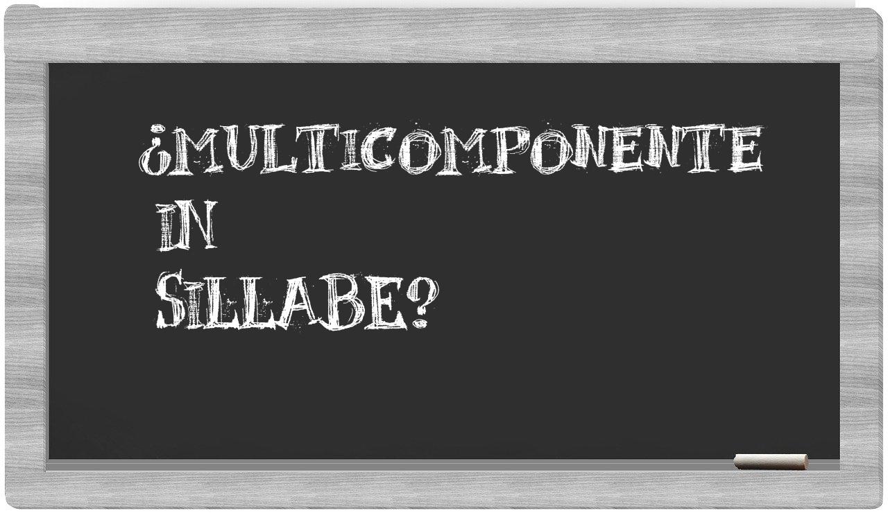 ¿multicomponente en sílabas?