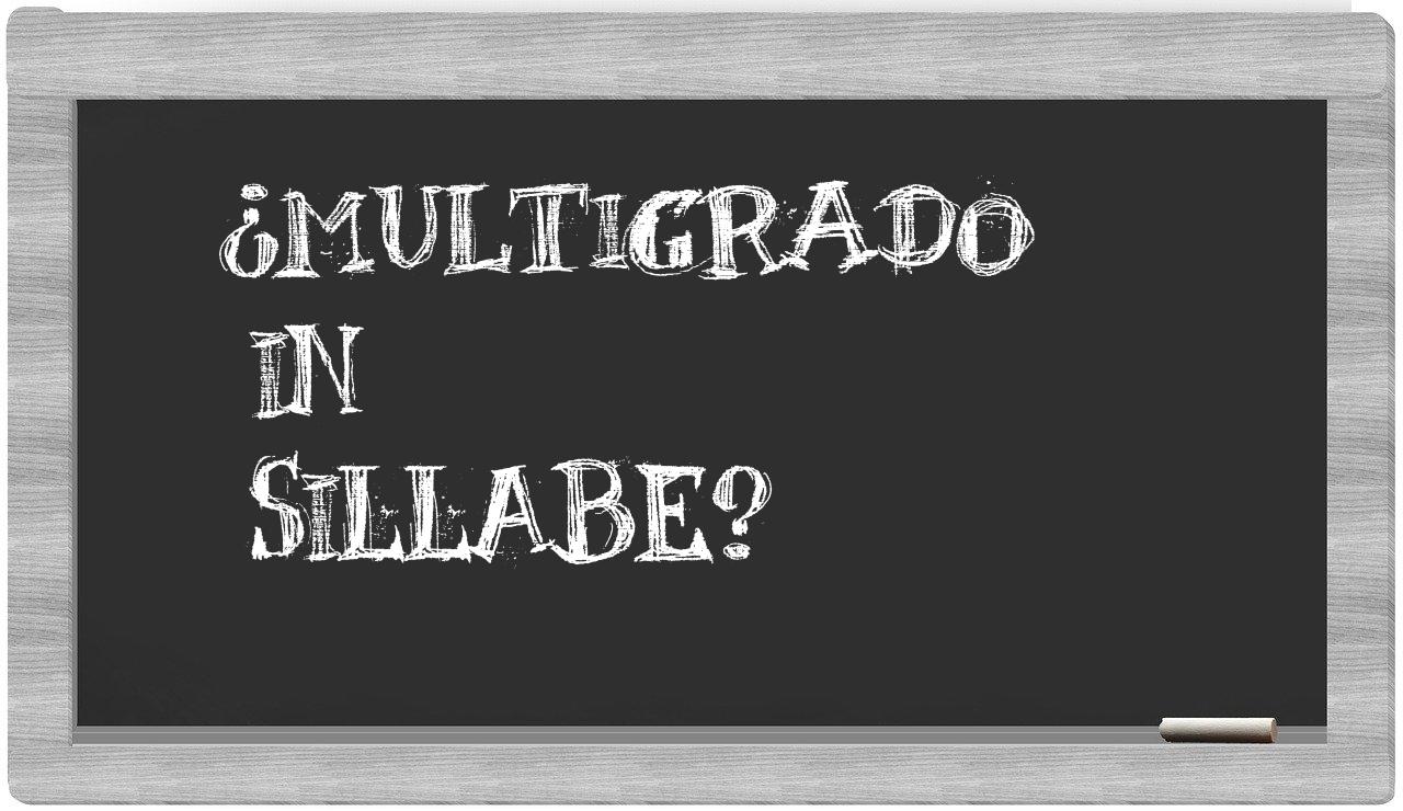 ¿multigrado en sílabas?