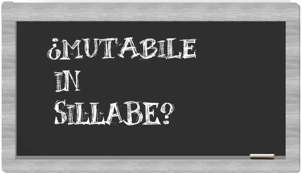 ¿mutabile en sílabas?