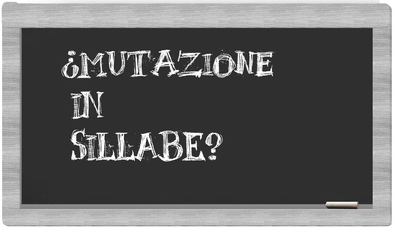¿mutazione en sílabas?