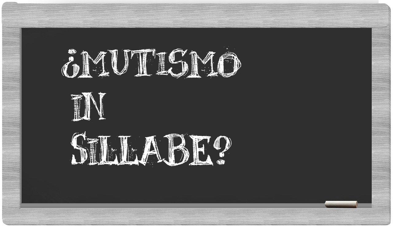 ¿mutismo en sílabas?