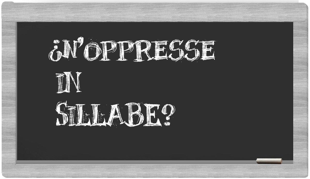 ¿n'oppresse en sílabas?