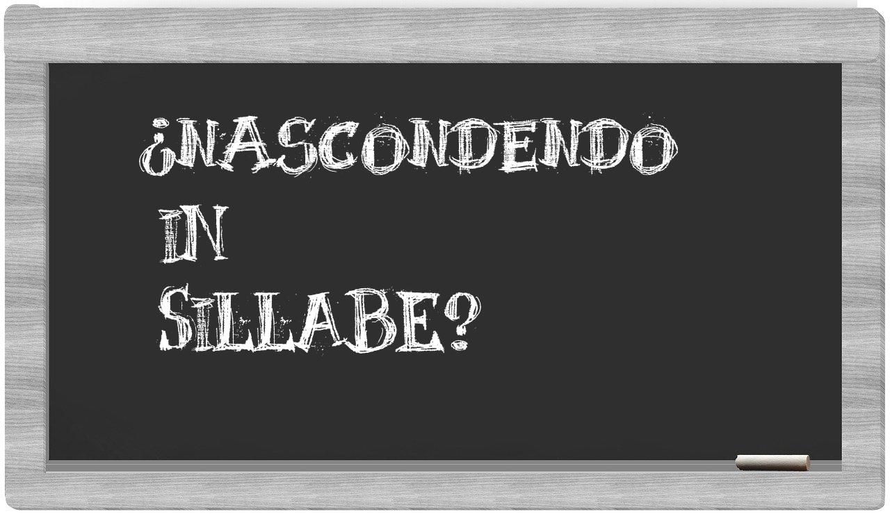 ¿nascondendo en sílabas?