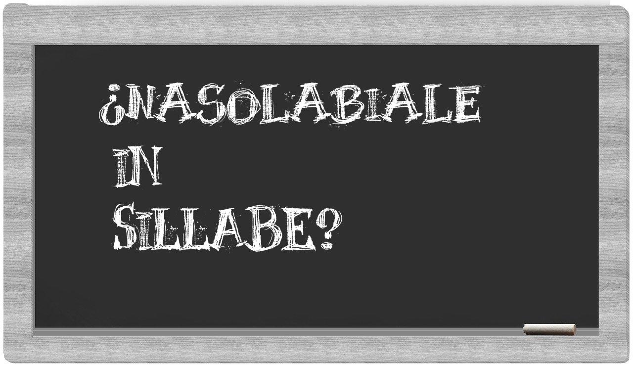 ¿nasolabiale en sílabas?