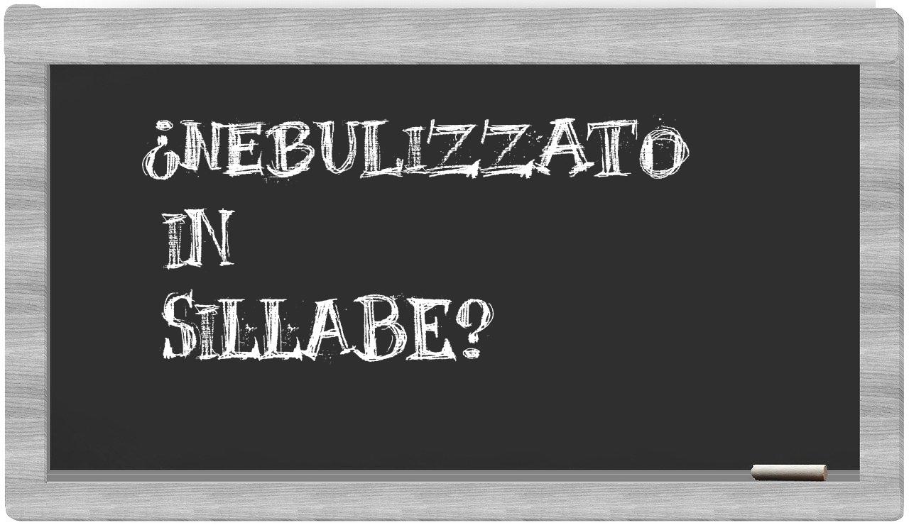 ¿nebulizzato en sílabas?