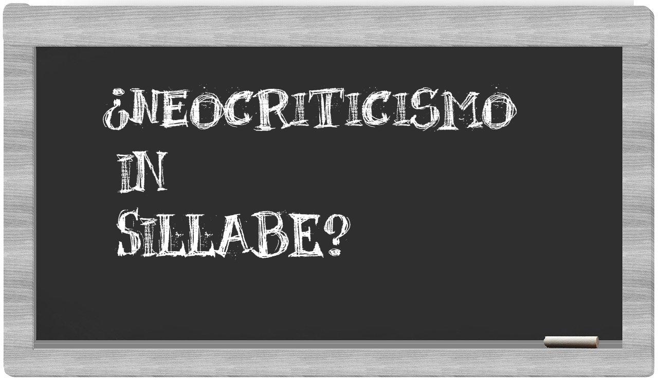 ¿neocriticismo en sílabas?