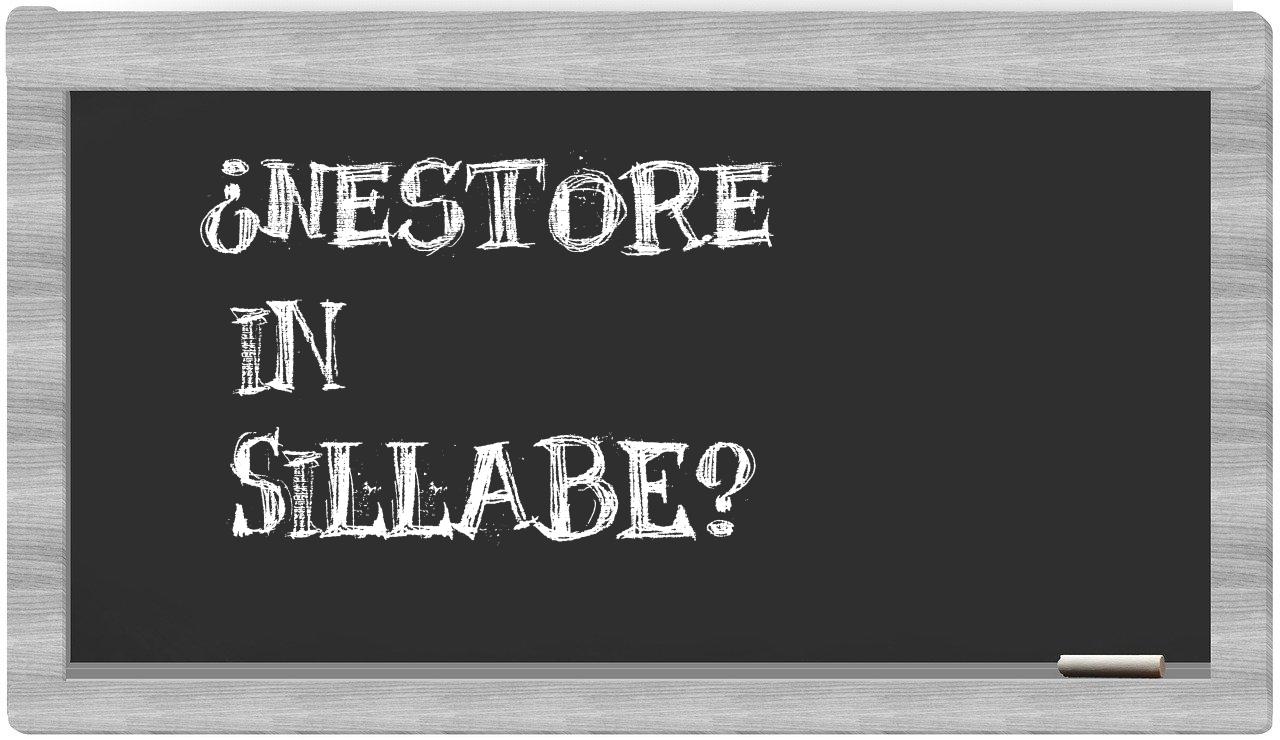 ¿nestore en sílabas?