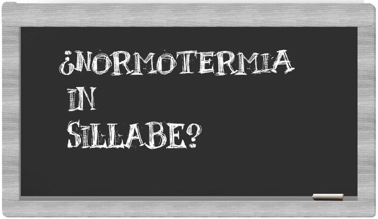 ¿normotermia en sílabas?