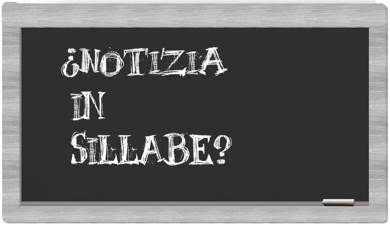 ¿notizia en sílabas?
