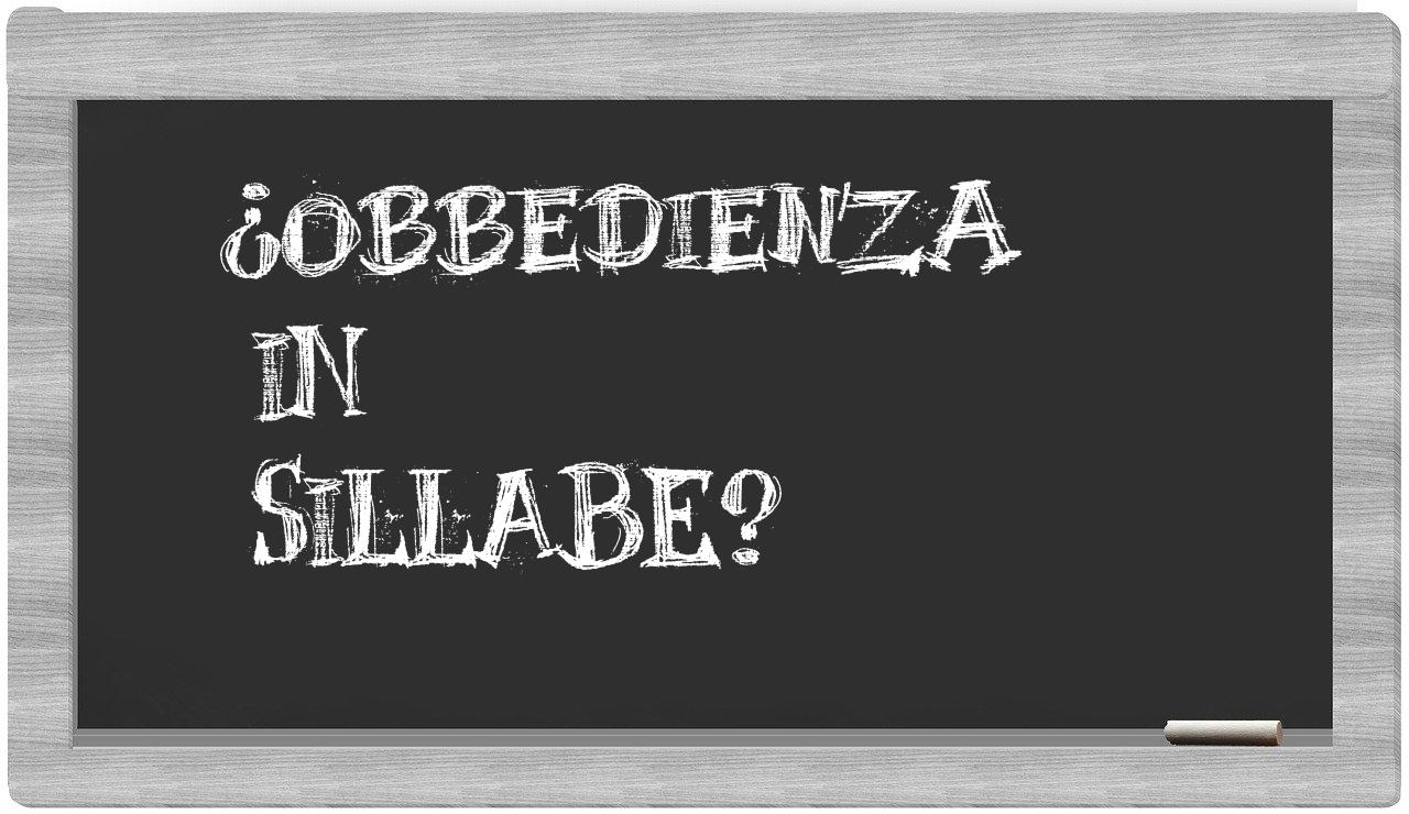 ¿obbedienza en sílabas?