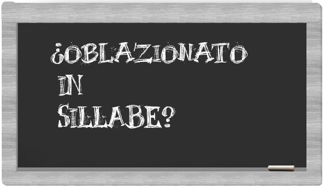 ¿oblazionato en sílabas?
