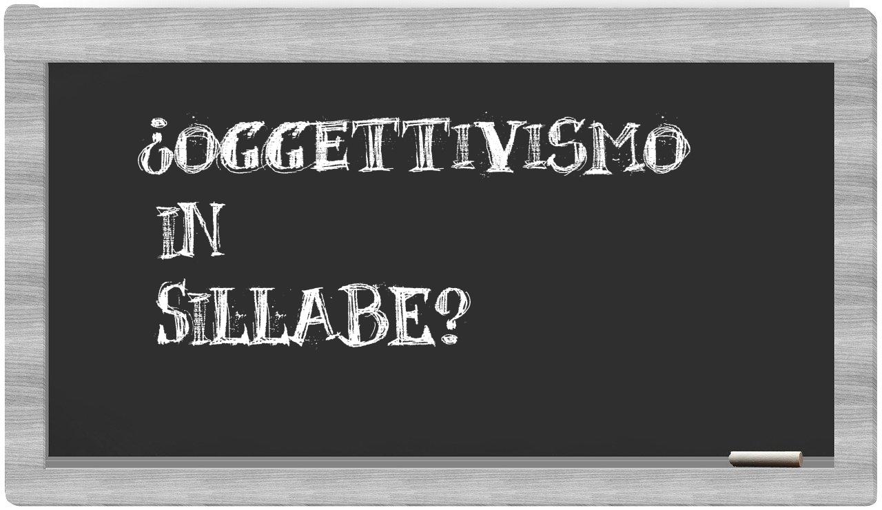 ¿oggettivismo en sílabas?