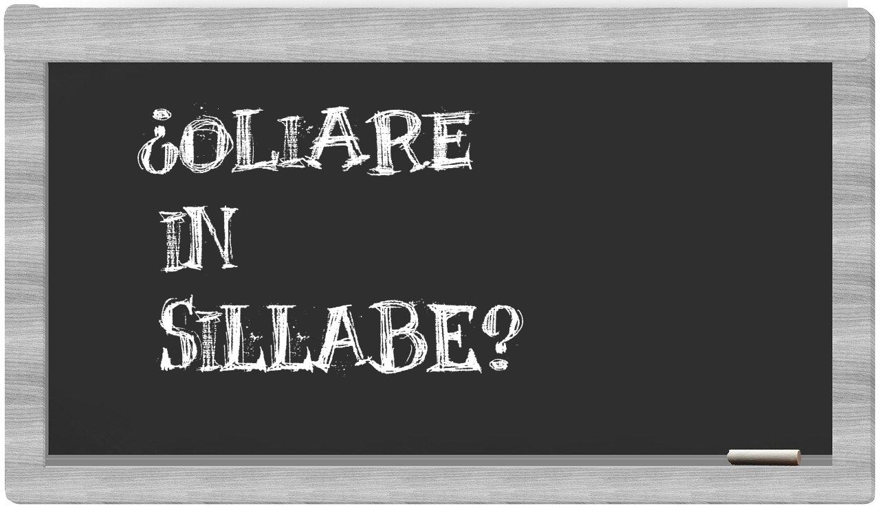 ¿oliare en sílabas?