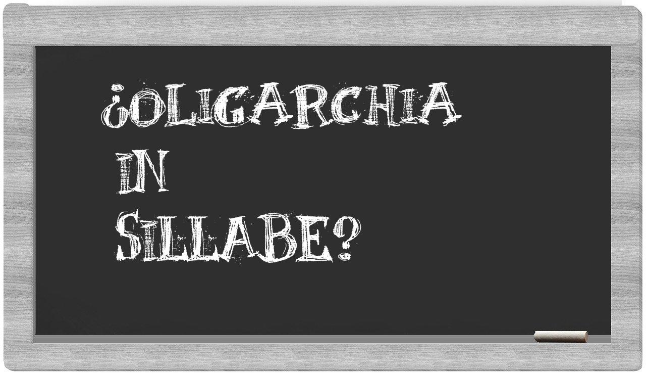 ¿oligarchia en sílabas?