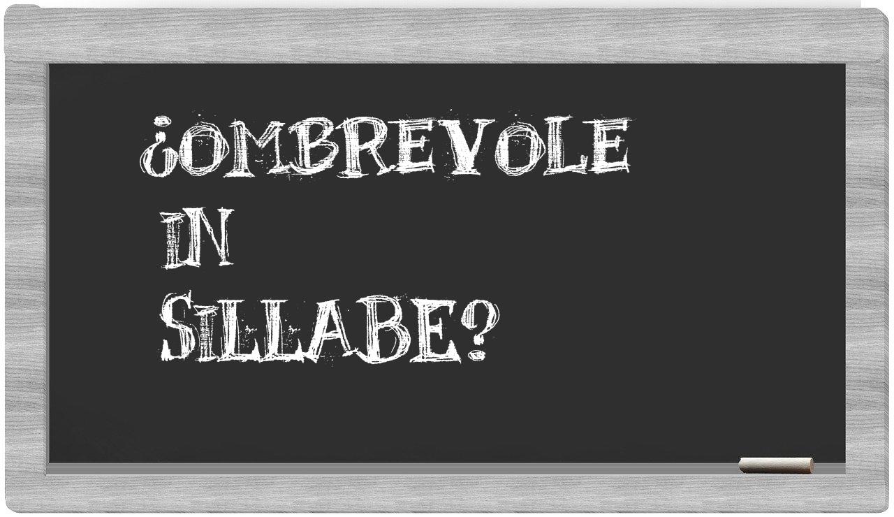 ¿ombrevole en sílabas?