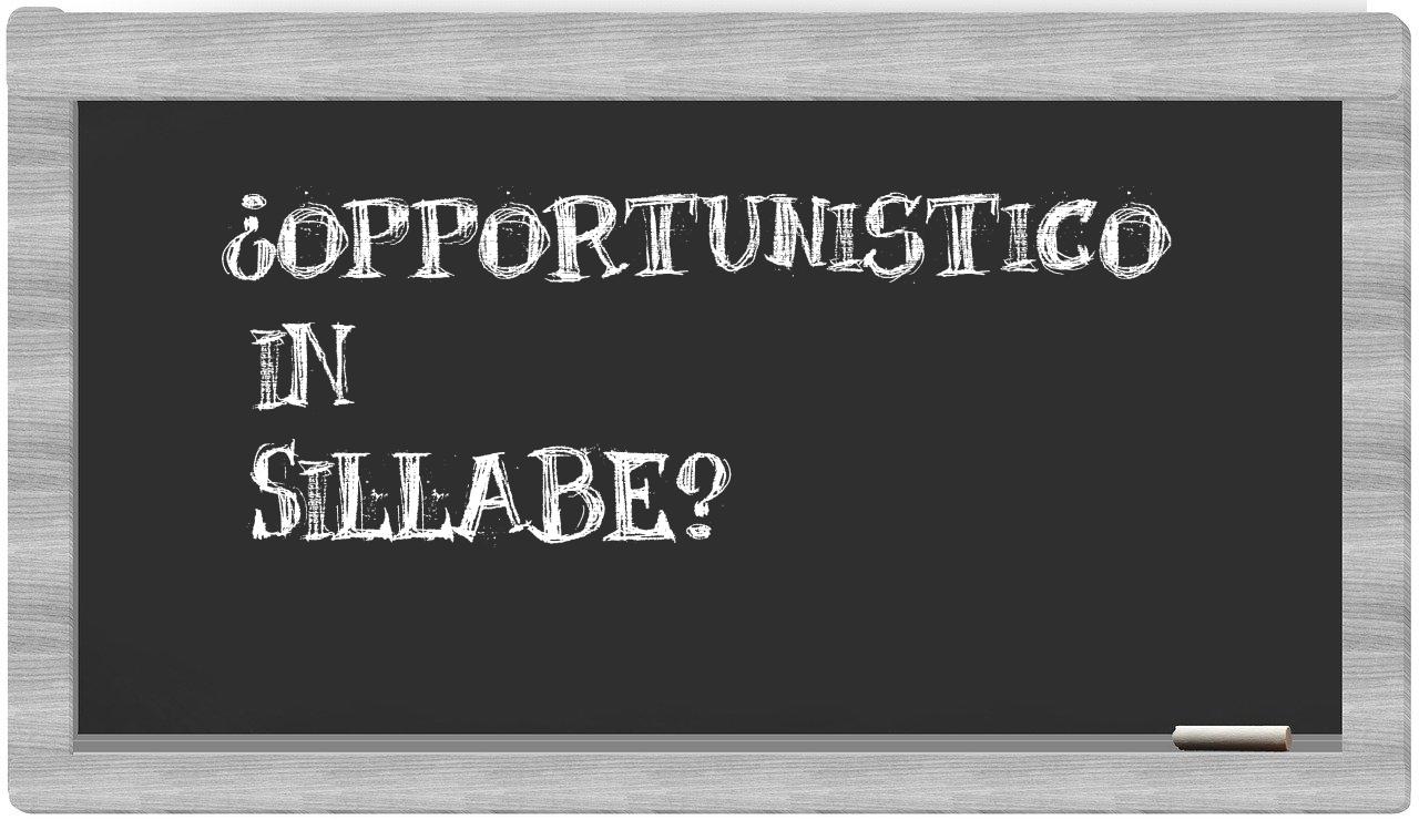 opportunistico in syllables