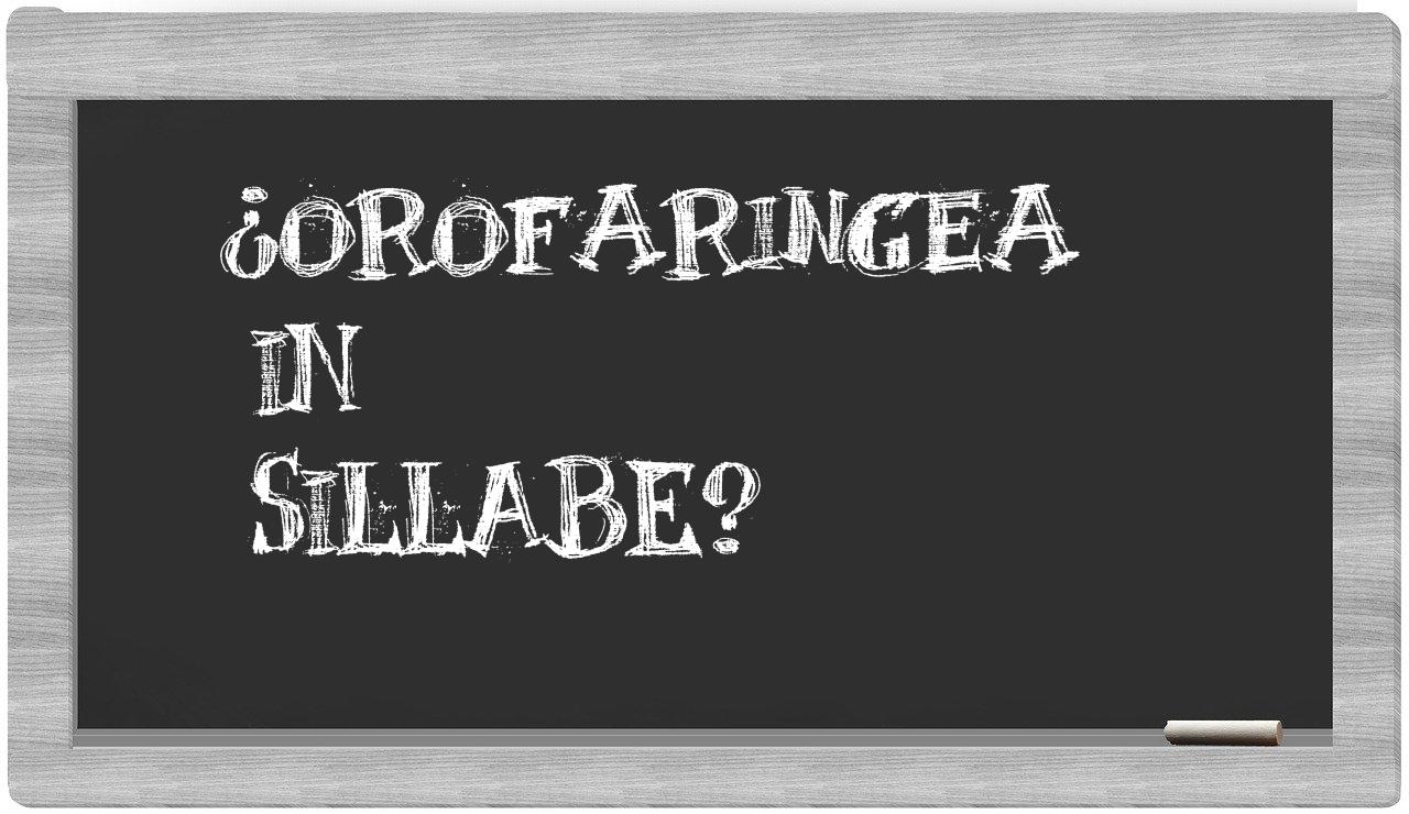 ¿orofaringea en sílabas?