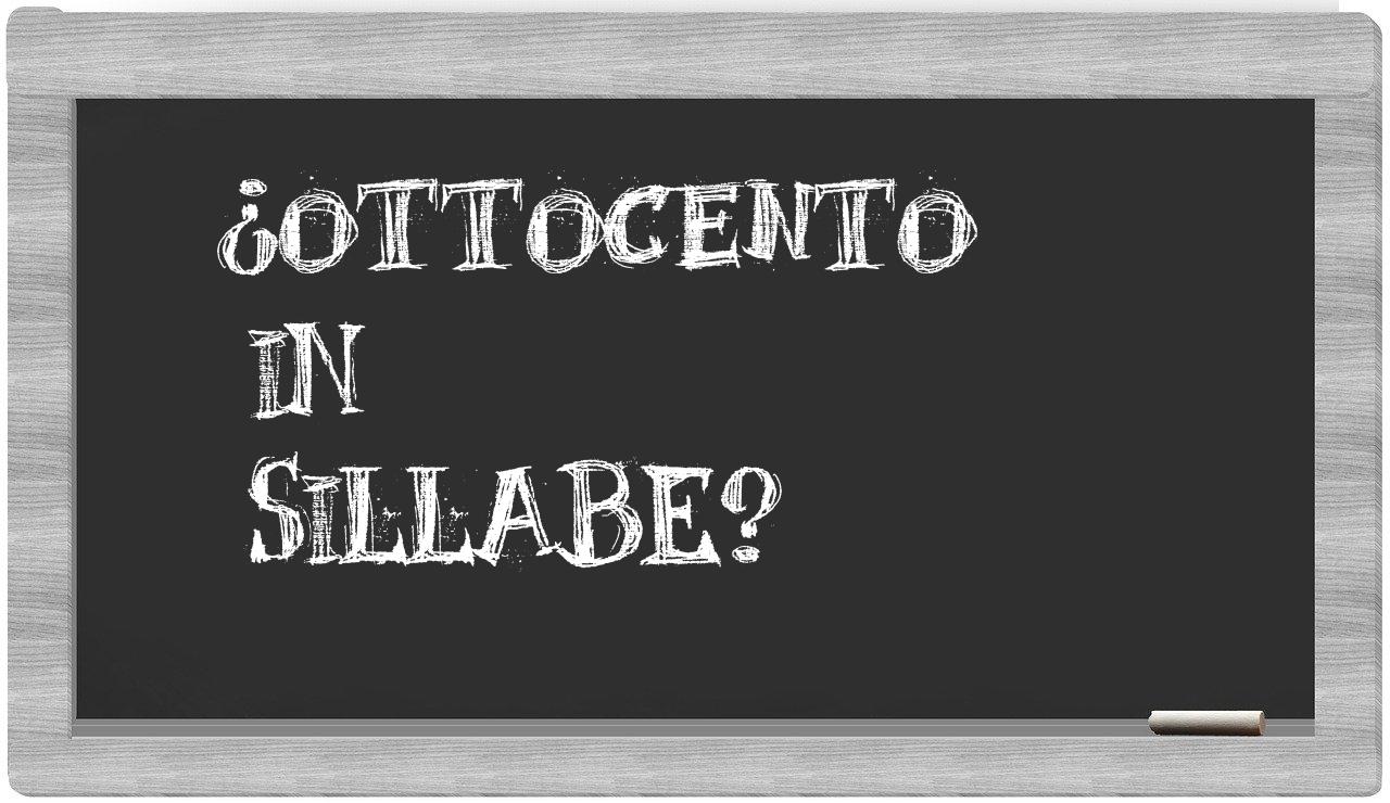 ¿ottocento en sílabas?