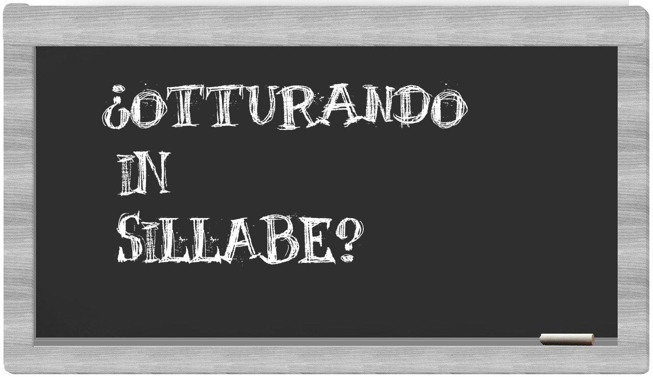 ¿otturando en sílabas?