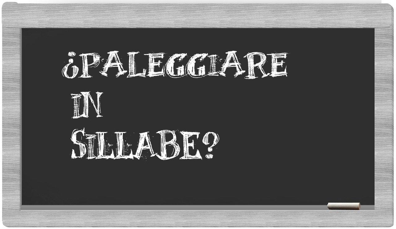 ¿paleggiare en sílabas?