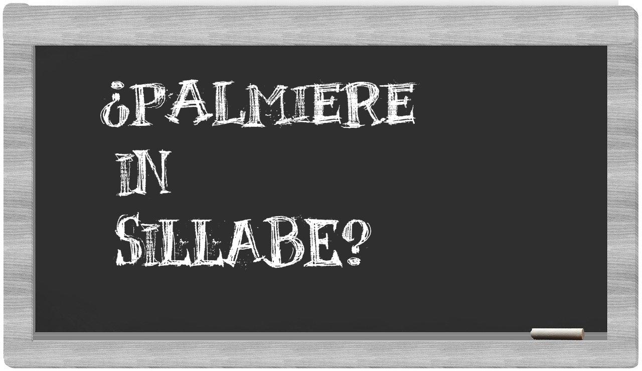 ¿palmiere en sílabas?