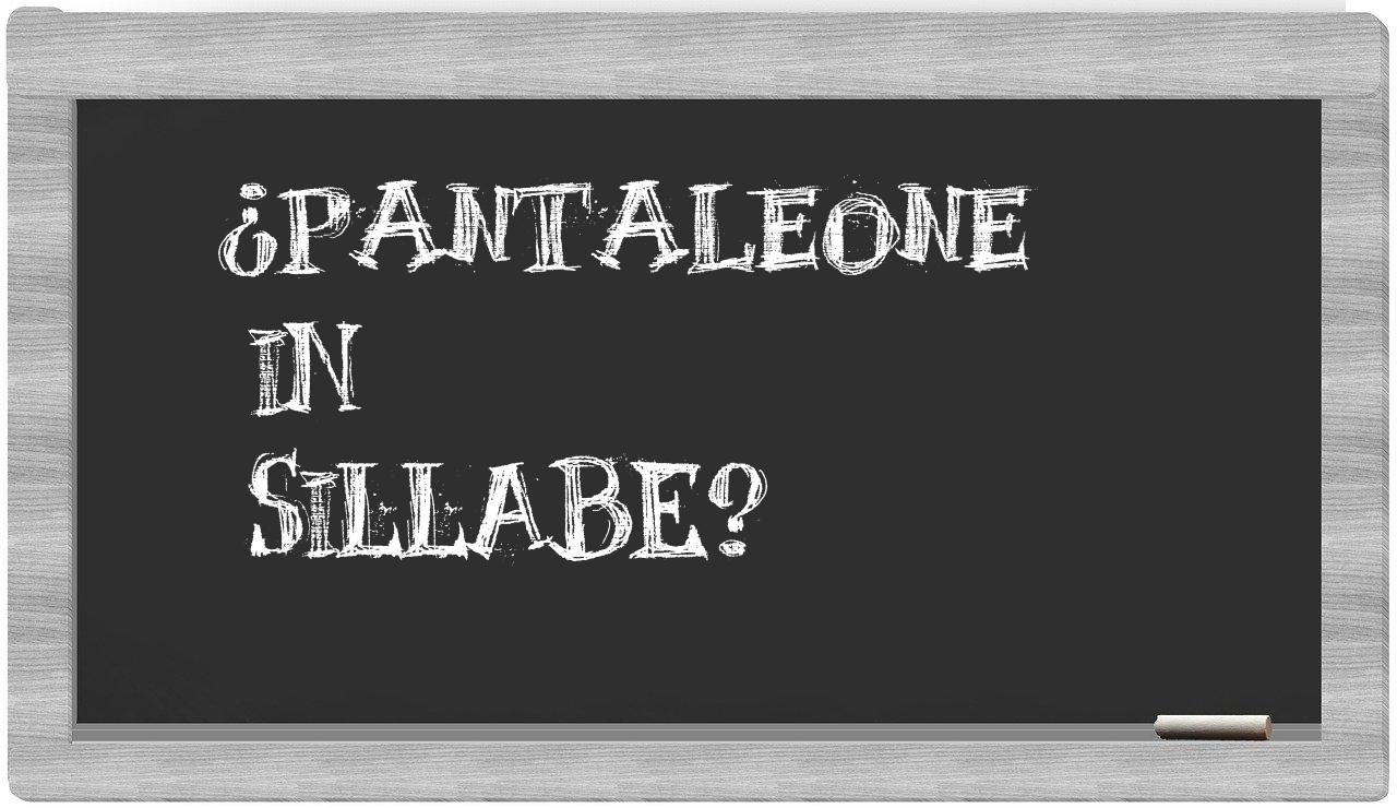 ¿pantaleone en sílabas?