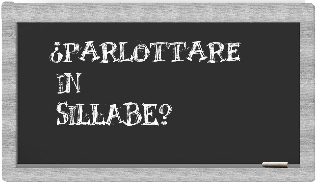 ¿parlottare en sílabas?