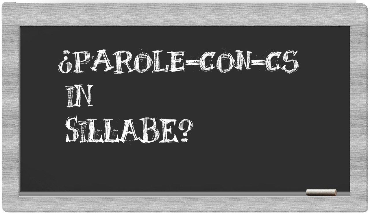 ¿parole-con-CS en sílabas?