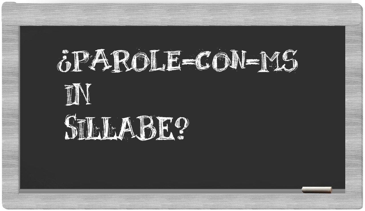 ¿parole-con-MS en sílabas?