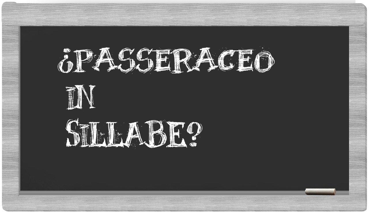 ¿passeraceo en sílabas?