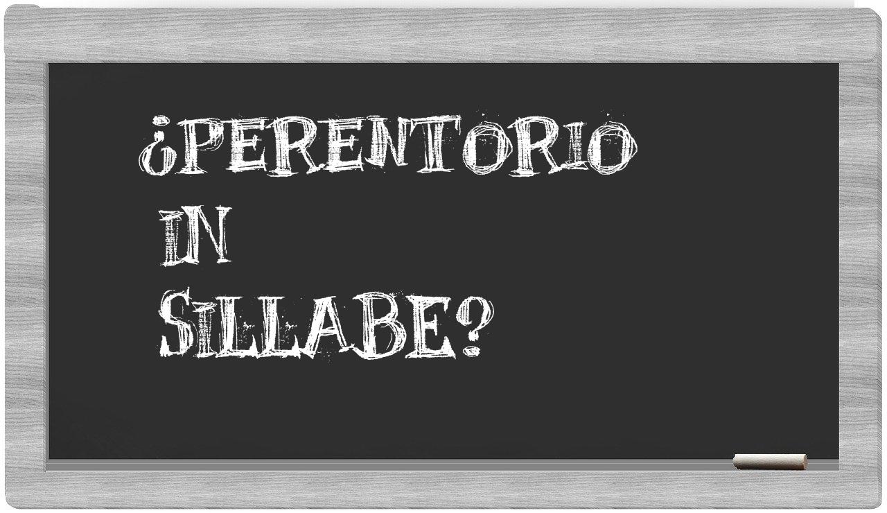 ¿perentorio en sílabas?